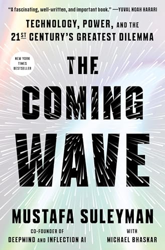 The Coming Wave: Technology, Power, and the Twenty-first Century's Greatest Dilemma von Crown